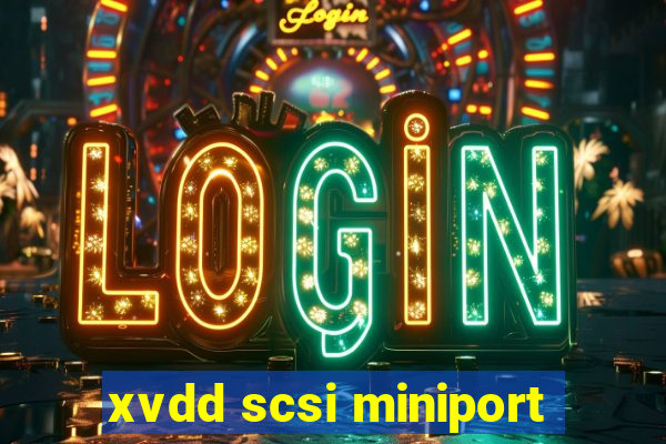 xvdd scsi miniport